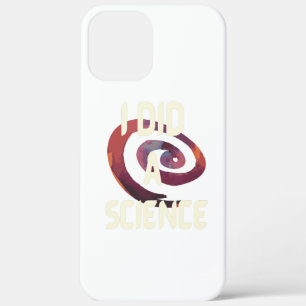 I Did A Science iPhone 12 Pro Max Case