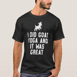 I Did Goat Yoga And It Was Great Class T-Shirt