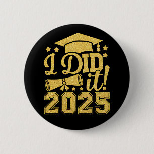 I Did It 2025 Graduate Graduation Class Of 2025 6 Cm Round Badge
