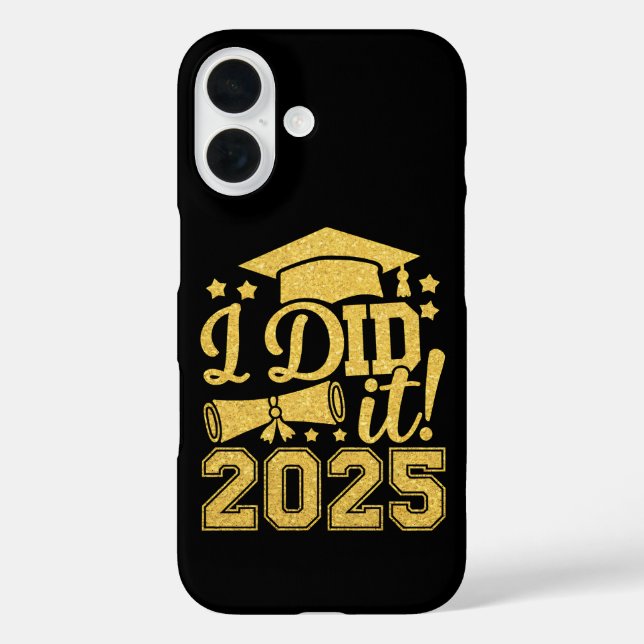 I Did It 2025 Graduate Graduation Class Of 2025 Case-Mate iPhone Case (Back)
