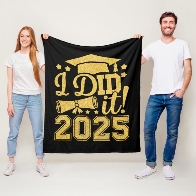 I Did It 2025 Graduate Graduation Class Of 2025 Fleece Blanket (In Situ)