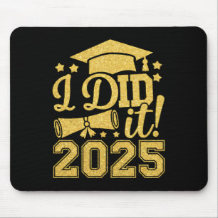 I Did It 2025 Graduate Graduation Class Of 2025 Mouse Pad