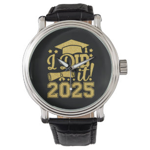 I Did It 2025 Graduate Graduation Class Of 2025 Watch