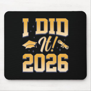 I Did It 2026 Graduate Cap Diploma Students Gradua Mouse Pad
