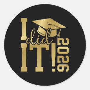 I Did It 2026 Graduate For Cl Of 2026 Graduation Classic Round Sticker
