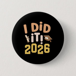 I Did It 2026 Graduation Cap Diploma Graduate Stud 6 Cm Round Badge