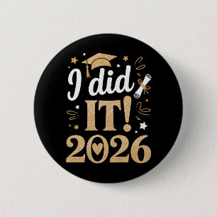 I Did It Class Of 2026 Graduation 26 Graduate 6 Cm Round Badge