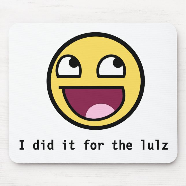 I did it for the lulz mouse pad (Front)