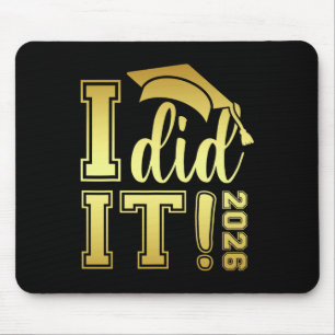 I Did It Graduation 2026 Graduate Cl Of 2026 Senio Mouse Pad
