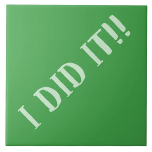 I Did It Green Ceramic Tile