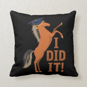 I Did It horse With Graduation Cap Graduate Cushion