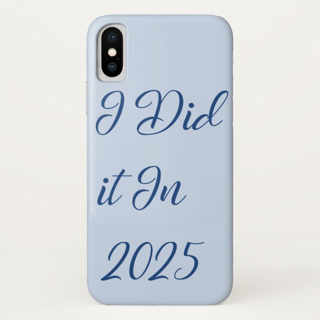 I Did It In 2025 Case-Mate iPhone Case (Back)