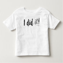I Did It! Shirt