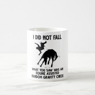 I Did Not Fall What You Saw Was An Equine Assisted Coffee Mug