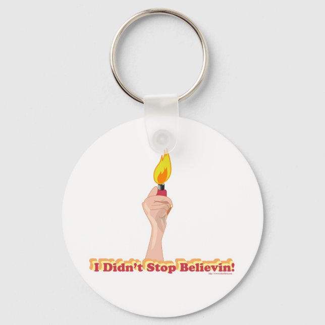 I Did Not Stop Belivin Key Ring (Front)