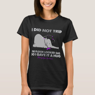I Did Not Trip The Floor Looked Sad So I Gave It A T-Shirt