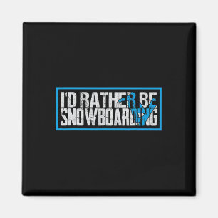 I Did Rather Be Snowboarding Extreme Winter Sport  Magnet
