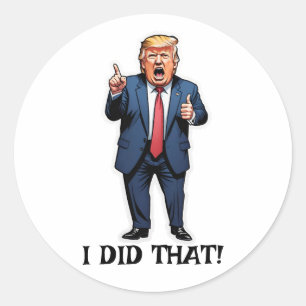 "I Did That!" Cartoon Standing Trump Stickers