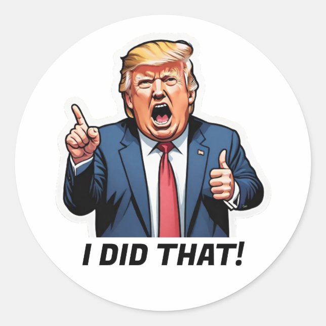 "I Did That!" Cartoon Trump Classic Round Sticker (Front)