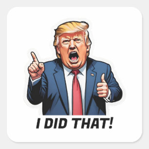 "I Did That!" Cartoon Trump Square Sticker