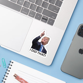 I Did That, Funny Trump Sarcastic Sticker