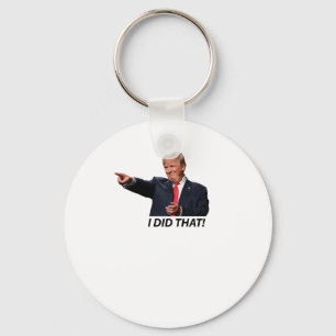 I Did That Trump Meme Key Ring