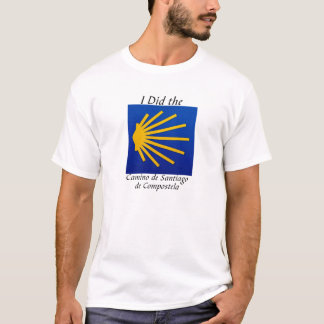I Did the Camino de Santiago de Compostela with sy T-Shirt