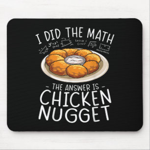 I Did The Math Chicken Nugget Lover Funny Nerd Hum Mouse Pad