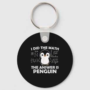 I Did The Math Funny Penguin Answer Cute Nerdy Des Key Ring
