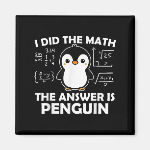 I Did The Math Funny Penguin Answer Cute Nerdy Des Magnet