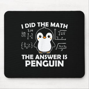 I Did The Math Funny Penguin Answer Cute Nerdy Des Mouse Pad