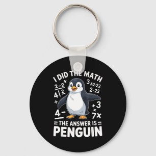 I Did The Math Penguin Funny Clroom Teacher Studen Key Ring