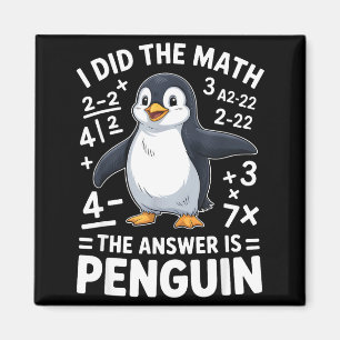 I Did The Math Penguin Funny Clroom Teacher Studen Magnet
