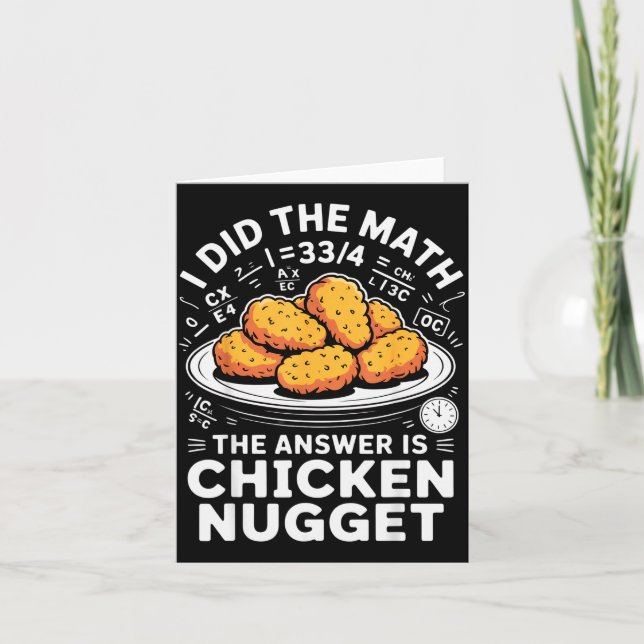 I Did The Math The Answer Is Chicken Nugget Funny  Card (Front)