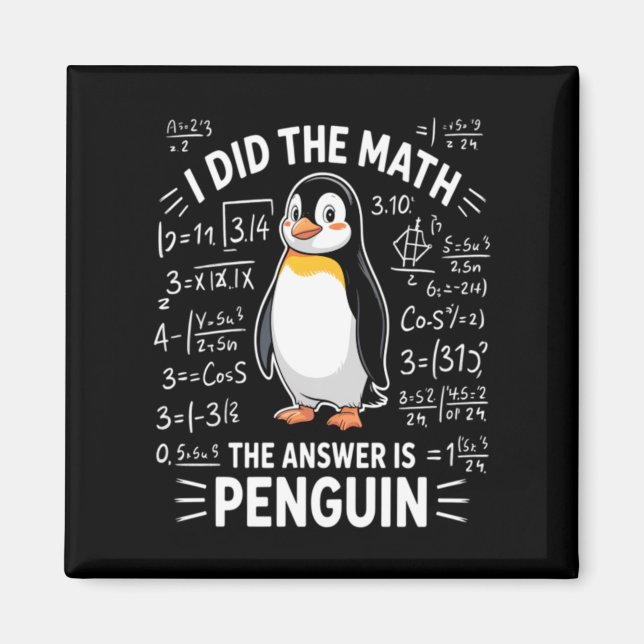 I Did The Math The Answer Is Penguin Artwork Magnet (Front)