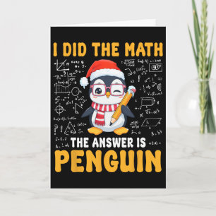 I Did The Math The Answer Is Penguin Christmas Mat Card