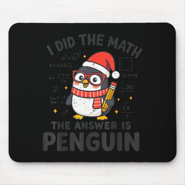 I Did The Math The Answer Is Penguin Christmas Mat Mouse Pad (Front)