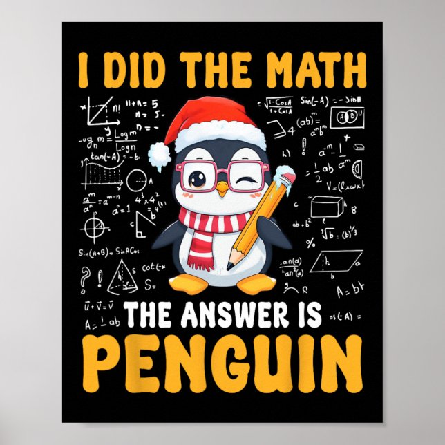 I Did The Math The Answer Is Penguin Christmas Mat Poster (Front)