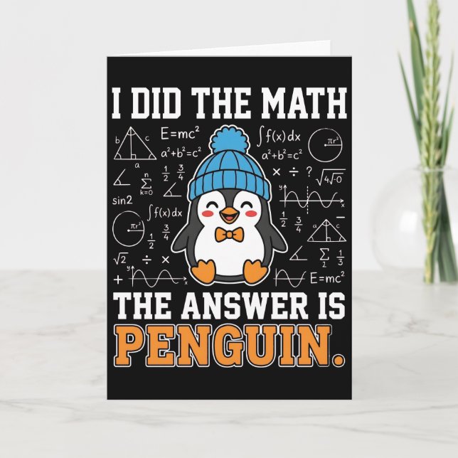 I Did The Math The Answer is Penguin Funny humor Card (Front)