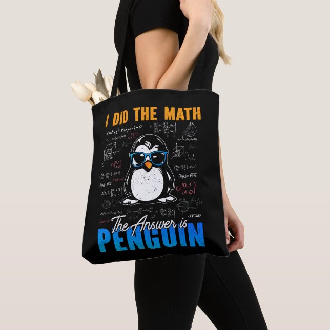I Did The Math The Answer is Penguin Funny Math  Tote Bag (Close Up)