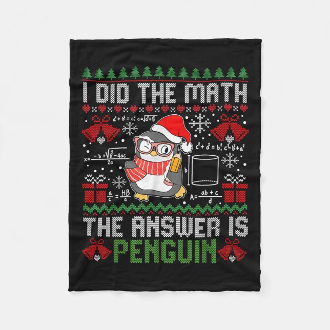 I Did The Math The Answer Is Penguin Ugly Xmas Mat Fleece Blanket (Front)