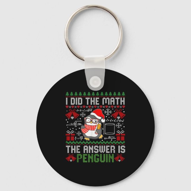 I Did The Math The Answer Is Penguin Ugly Xmas Mat Key Ring (Front)