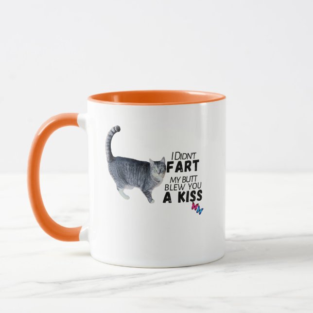 I Didn’t Fart, My Butt Blew You a Kiss – Funny Mug (Left)