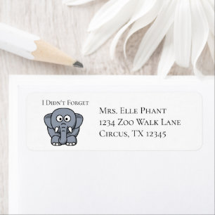 I Didn’t Forget Cute Funny Grey Elephant Cartoon Return Address Label