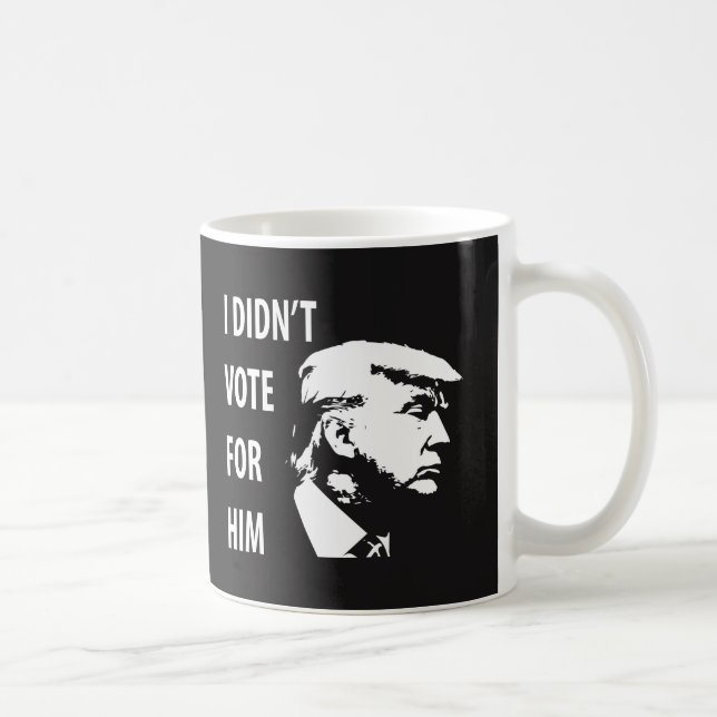 I didn’t vote for Trump Coffee Mug (Right)