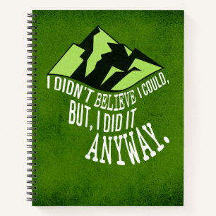 I didn't believe I could... Motivational Notebook