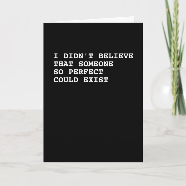 I didn't believe someone so perfect could exist card (Front)
