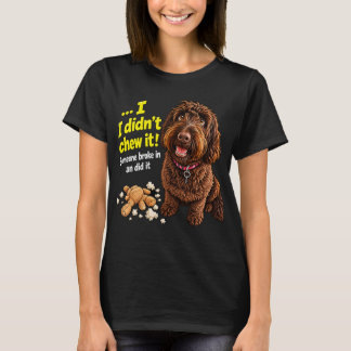 I didn't Chew It Funny Dog Mug T-Shirt