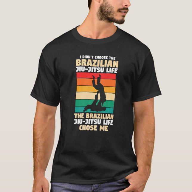 I didn't choose the Brazilian Jiu-Jitsu BJJ Jiu Ji T-Shirt (Front)