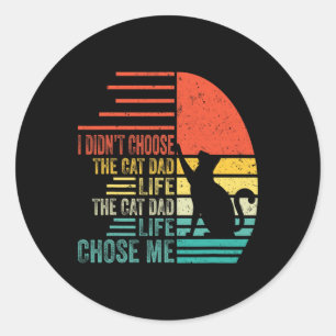 I Didn't Choose The Cat Dad Life Retro Father's Da Classic Round Sticker